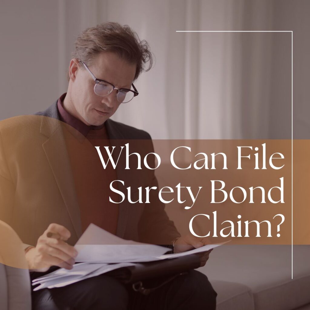 Who Can File Surety Bond Claim?Who Can File Surety Bond Claim? - Filing a surey bond claim.